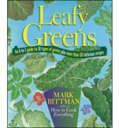 Leafy Greens by BITTMAN MARK