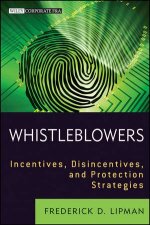 Whistleblowers Incentives Disincentives and Protection Strategies