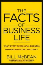 The Facts Of Business Life What Every Successful Business Owner Knows That You Dont