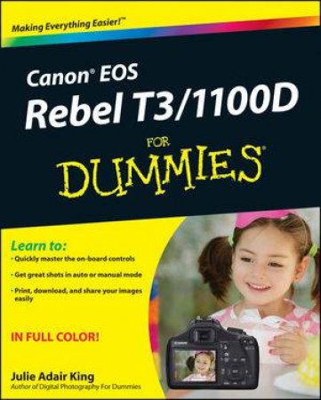 Canon Eos Rebel T3/1100D for Dummies by Julie Adair King