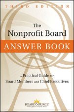 The Nonprofit Board Answer Book A Practical Guide for Board Members and Chief Executives Third Edition