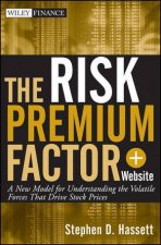 The Risk Premium Factor A New Model for Understanding the Volatile Forces That Drive Stock Prices   Website