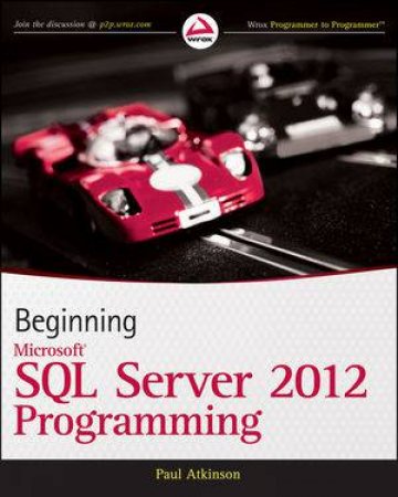 Beginning Microsoft SQL Server 2012 Programming by Paul Atkinson & Robert Vieira 
