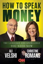 How to Speak Money Becoming Fluent in the Worlds Most Important Language