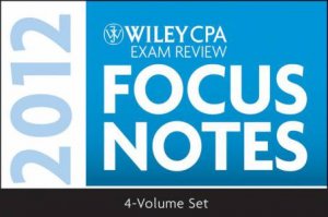 Wiley CPA Examination Review, Focus Notes Set 2012 by Kevin Stevens 