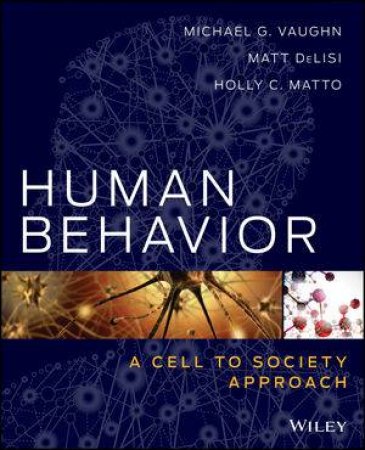 Human Behavior by Michael G. Vaughn & Matt DeLisi & Holly C. Matto