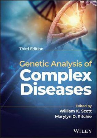 Genetic Analysis Of Complex Disease by William K. Scott & Marylyn D. Ritchie
