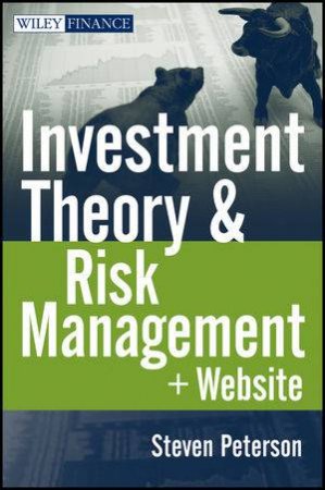 Investment Theory and Risk Management + Website by Steven Peterson