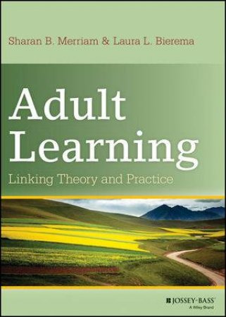Adult Learning by Sharan B. Merriam & Laura L. Bierema