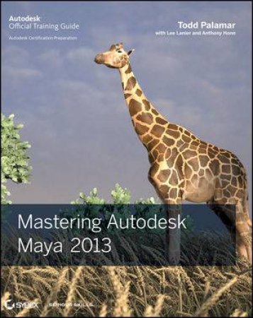 Mastering Autodesk Maya 2013 by Todd Palamar & Lee Lanier