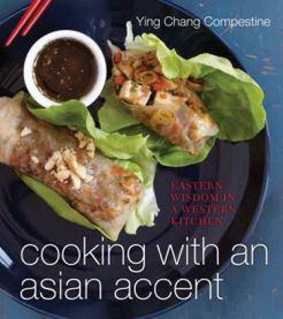 Cooking with an Asian Accent by COMPESTINE YING CHANG