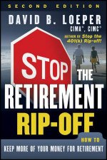Stop the Retirement Ripoff Second Edition How to Keep More of Your Money for Retirement