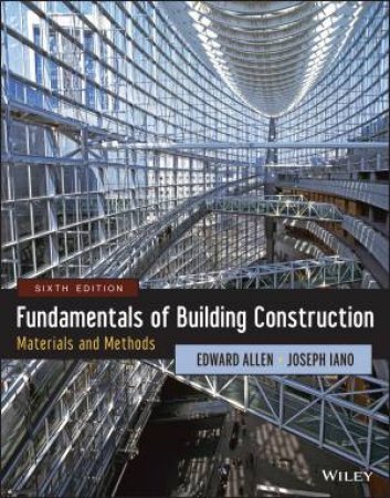 Fundamentals of Building Construction (6th Edition) by Edward Allen & Joseph Iano