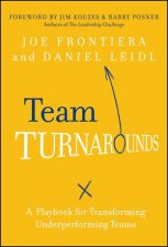 Team Turnarounds A Playbook for Transforming Underperforming Teams