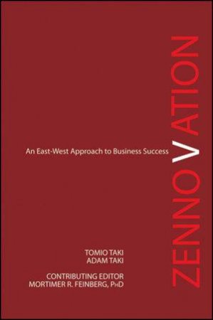 Zennovation: An East-west Approach to Business Success by Various
