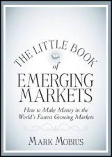 The Little Book of Emerging Markets How to Make  Money in the Worlds Fastest Growing Markets