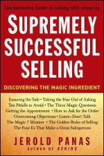 Supremely Successful Selling Discovering the Magic Ingredient
