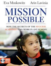 Mission Possible How the Secrets of the Success Academies Can Work in Any School