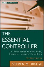 The Essential Controller An Introduction to What Every Financial Manager Must Know 2nd Edition