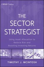 The Sector Strategist Using New Asset Allocation Techniques to Reduce Risk and Improve Investment Returns