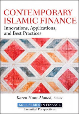 Contemporary Islamic Finance: Innovations, Applications, and Best Practices by Karen Hunt-Ahmed