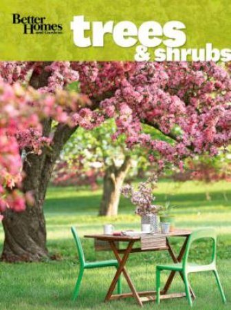 Better Homes & Gardens Trees & Shrubs by Various