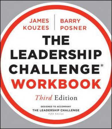 The Leadership Challenge Workbook (3rd Edition) by James M. Kouzes
