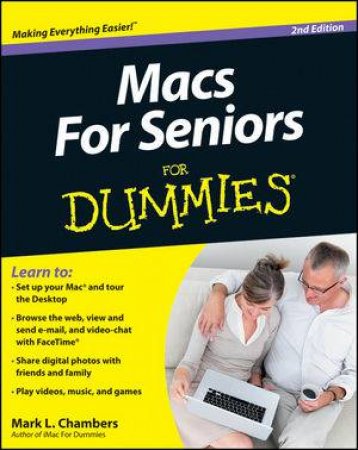 Macs for Seniors for Dummies (2nd Edition) by Mark L. Chambers