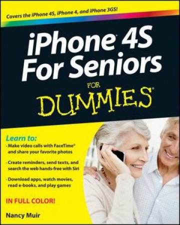 Iphone 4S for Seniors for Dummies by Nancy C Muir 