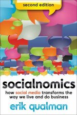 Socialnomics Second Edition How Social Media Transforms The Way We Live And Do Business