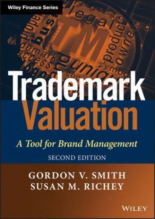 Trademark Valuation (Second Edition) by Gordon V. Smith & Susan M. Richey