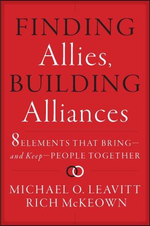 Finding Allies, Building Alliances by Mike Leavitt & Rich McKeown