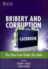 Bribery and Corruption Casebook The View From Under the Table