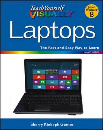 Teach Yourself Visually Laptops, 2nd Edition by Sherry Kinkoph Gunter