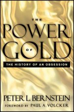 The Power of Gold The History of an Obsession 