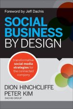 Social Business By Design Transformative Social Media Strategies for the Connected Company