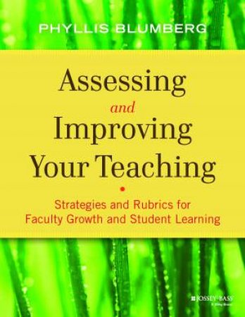 Assessing and Improving Your Teaching by Phyllis Blumberg