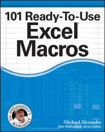 101 Ready-to-use Excel Macros by Michael Alexander & John Walkenbach 