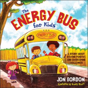 The Energy Bus for Kids by Jon Gordon & Korey Scott
