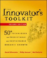 The Innovators ToolKit 50 Techniques for Predictable and Sustaininable Organic Growth Second Edition