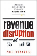 Revenue Disruption Gamechanging Sales and Marketing Strategies to Accelerate Growth