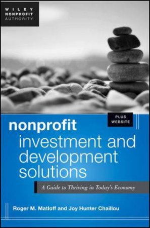 Nonprofit Investment and Development Solutions by Roger Matloff & Joy Hunter Chaillou