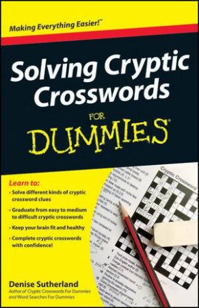 Solving Cryptic Crosswords for Dummies by Denise Sutherland