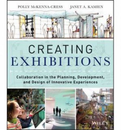 Creating Exhibitions by Polly McKenna-Cress & Janet Kamien