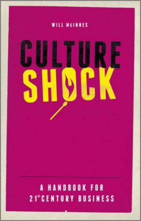 Culture Shock - a Business Handbook for Radical Change by Unknown