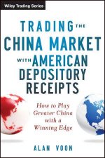 Trading The China Market With American Depository Receipts How To Play Greater China With A Winning Edge