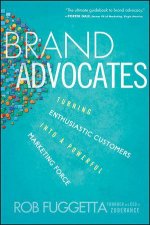 Brand Advocates Turning Enthusiastic Customers Into a Powerful Marketing Force