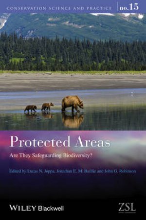 Protected Areas: Are They Safeguarding Biodiversity by Lucas N. Joppa & Jonathan E. M. Bailie & John G. Robinson