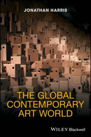 The Global Contemporary Art World by Harris