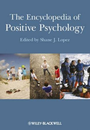 The Encyclopedia of Positive Psychology by Lopez